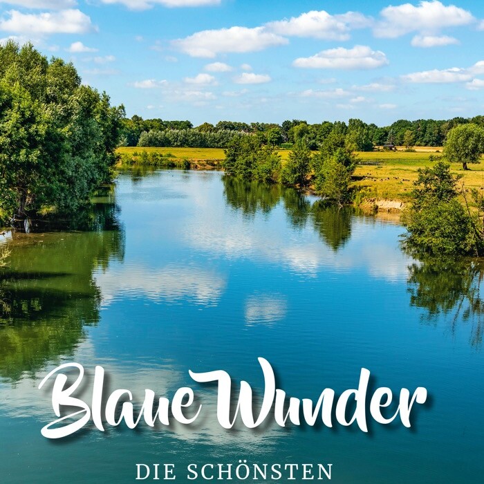 Blaue Wunder uai, , Blaue Wunder - Die schönsten Flüsse in NRW